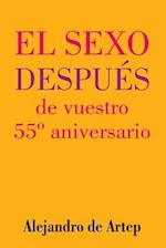 Sex After Your 55th Anniversary (Spanish Edition) - El Sexo Después de Vuestro 55° Aniversario