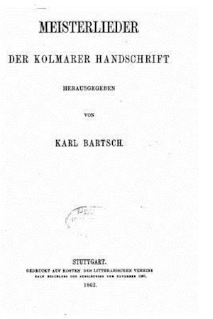 Meisterlieder Der Kolmarer Hanschrift