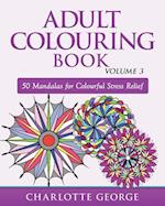 Adult Colouring Book - Volume 3: 50 Mandalas for Colouring Enjoyment 