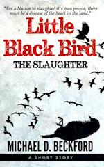 Little Black Bird: The Slaughter 