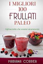 I MIGLIORI 100 FRULLATI Paleo