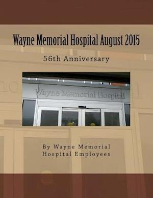 Wayne Memorial Hospital August 2015 56th Anniversary