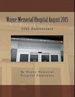 Wayne Memorial Hospital August 2015 56th Anniversary