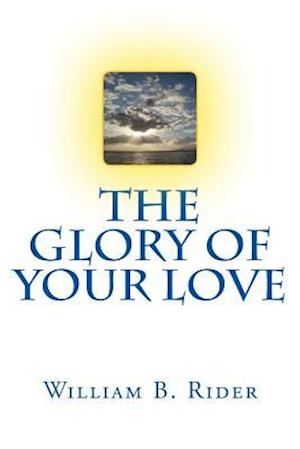 THe Glory of Your Love