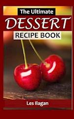 The Ultimate Dessert Recipe Book