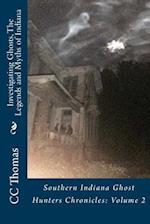 Investigating Ghosts, the Legends and Myths of Indiana