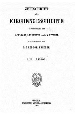 Zeitschrift Für Kirchengeschichte - IX Band