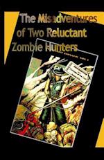 The Misadventures of Two Reluctant Zombie Hunters