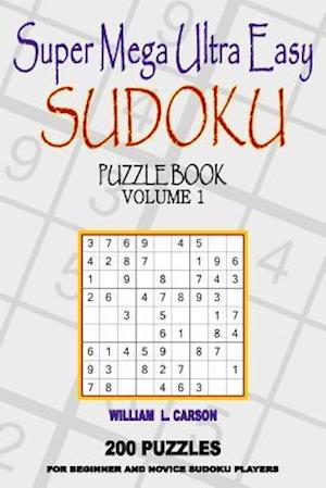 Super Mega Ultra Easy Sudoku: Volume 1