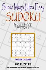 Super Mega Ultra Easy Sudoku: Volume 1 