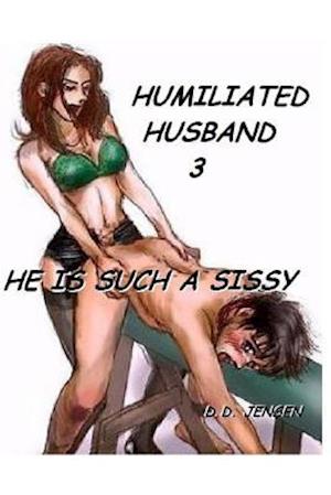 He Is Such a Sissy