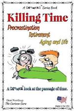 Killing Time -- Proscratination, Retirement, Aging and Life