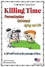 Killing Time -- Porcrastination, Retiremenet, Aging and Life