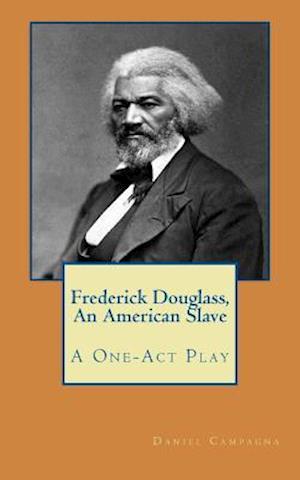 Frederick Douglass, an American Slave