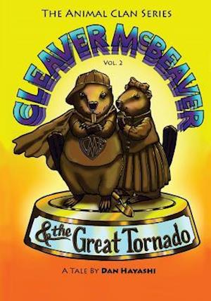 Cleaver McBeaver & the Great Tornado