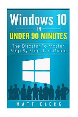 Windows 10 in Under 90 Minutes