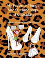 My Favorite Things - Shoes, Handbags and Chocolates