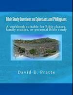 Bible Study Questions on Ephesians and Philippians: A workbook suitable for Bible classes, family studies, or personal Bible study 