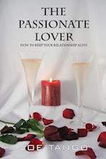 The Passionate Lover: How To Keep Your Relationship Alive 