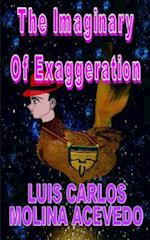The Imaginary of Exaggeration