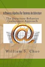 A Process Algebra for Systems Architecture