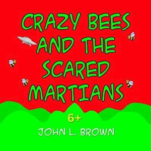 Crazy Bees and the Scared Martians