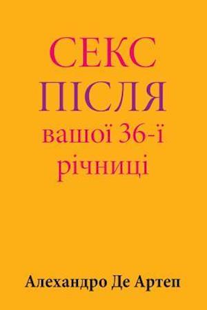 Sex After Your 36th Anniversary (Ukrainian Edition)