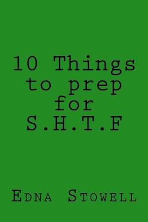 10 Things to Prep for S.H.T.F