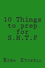 10 Things to Prep for S.H.T.F