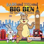 Rabs & Ted and Big Ben