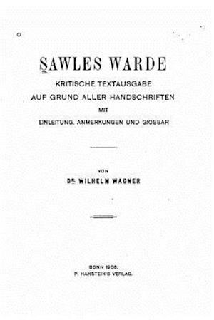 Sawles Warde, Kritische Textausgabe Auf Grund Aller Handschriften