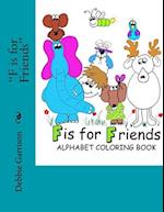 "F is for Friends": An Alphabet Coloring Book 
