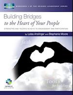 Building Bridges to the Heart of Your People