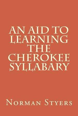 An Aid to Learning the Cherokee Syllabary