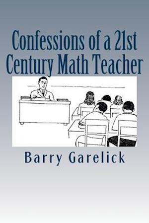 Confessions of a 21st Century Math Teacher