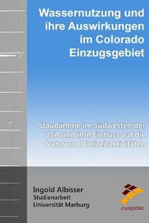 Wassernutzung Und Ihre Auswirkungen Im Colorado - Einzugsgebiet