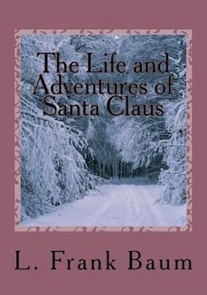 The Life and Adventures of Santa Claus