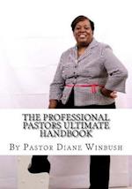 The Professional Pastors Ultimate Handbook