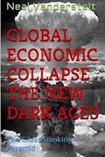 Global Economic Collapse the New Dark Ages