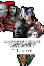 Achievements & Legacies of Famous African Americans Vol. 1