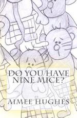 Do You Have Nine Mice?
