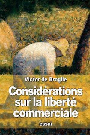 Considérations Sur La Liberté Commerciale