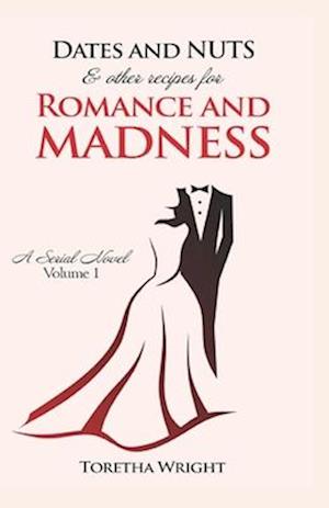 DATES and NUTS... & other recipes for ROMANCE and MADNESS