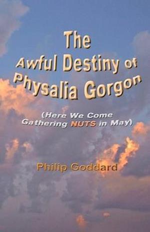 The Awful Destiny of Physalia Gorgon: Here We Come Gathering NUTS in May