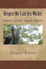 Respect Me I Am Sex Worker