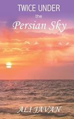 Twice Under the Persian Sky