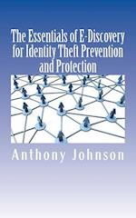 The Essentials of E-Discovery for Identity Theft Prevention and Protection