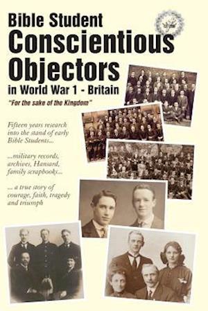 Bible Student Conscientious Objectors in World War One - Britain