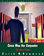 Cross Man the Carpenter