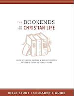 The Bookends of the Christian Life Bible Study and Leader's Guide